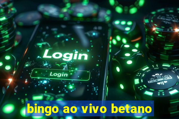 bingo ao vivo betano