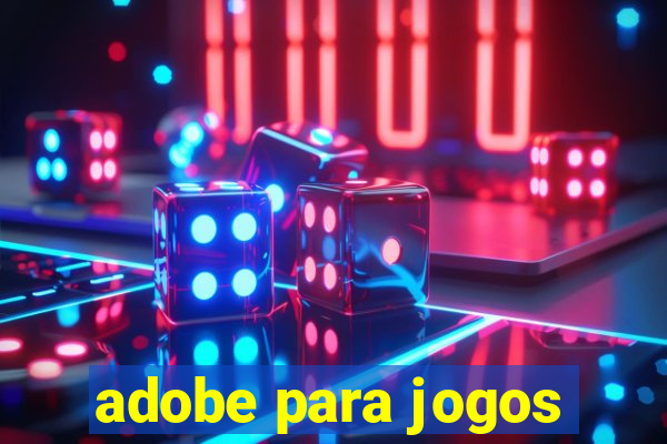 adobe para jogos