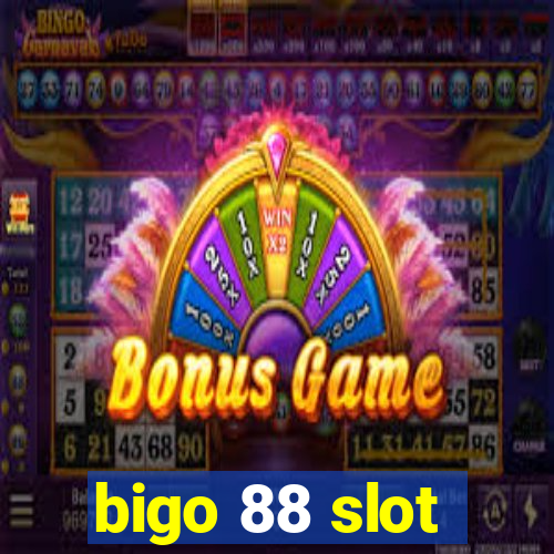 bigo 88 slot