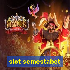 slot semestabet