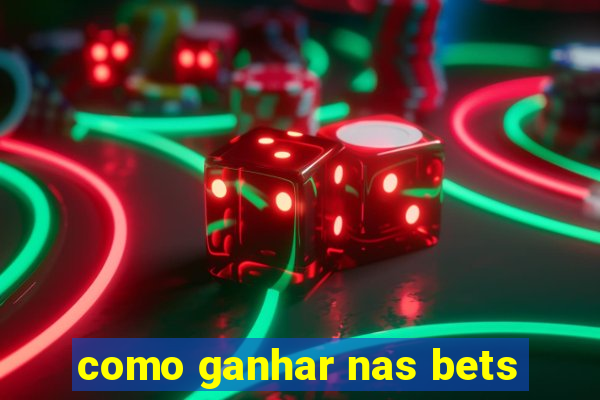 como ganhar nas bets