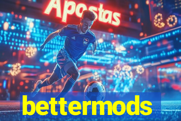 bettermods