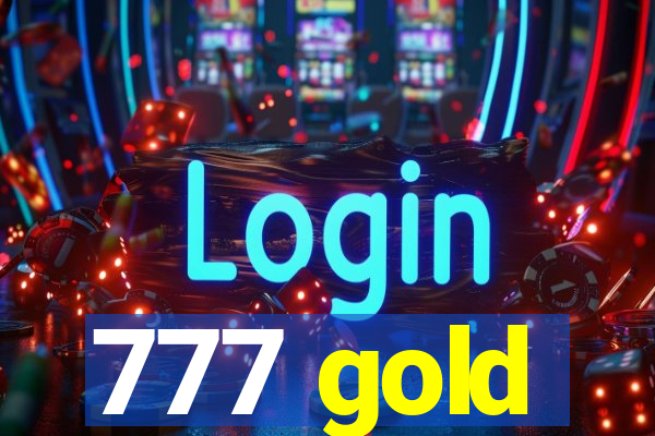 777 gold