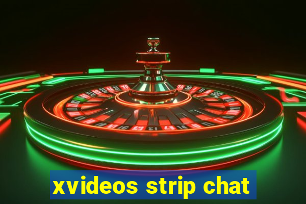 xvideos strip chat