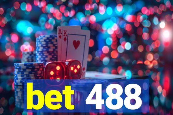 bet 488