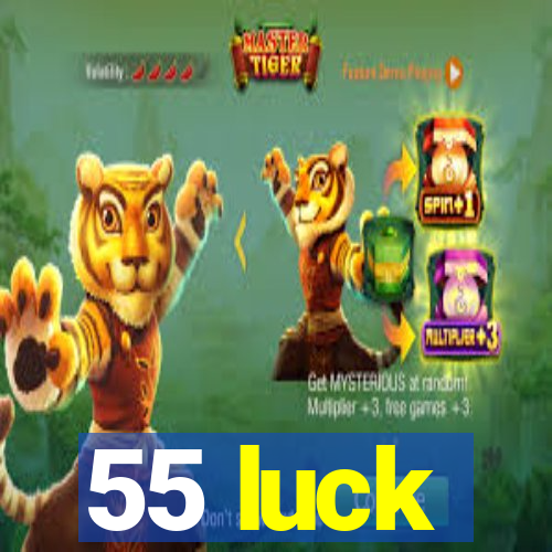 55 luck