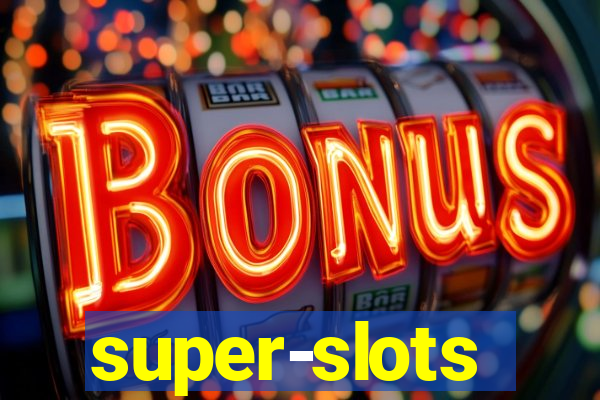 super-slots