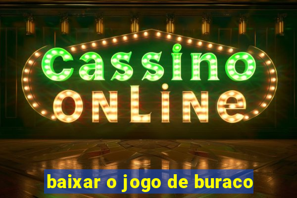 baixar o jogo de buraco