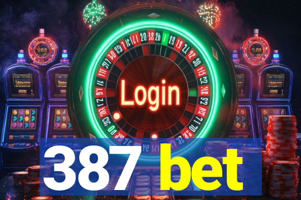 387 bet