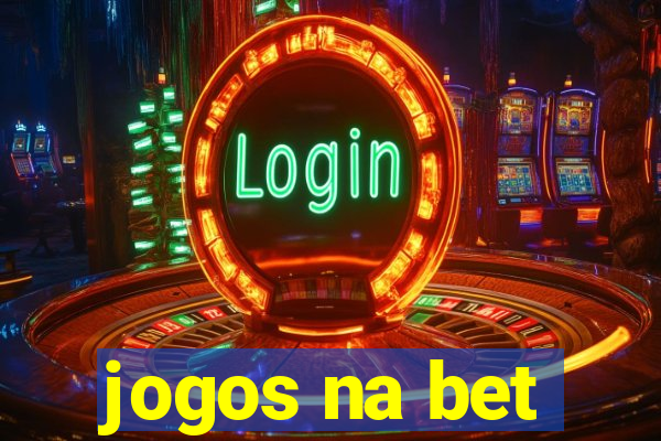 jogos na bet