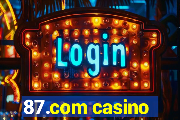 87.com casino