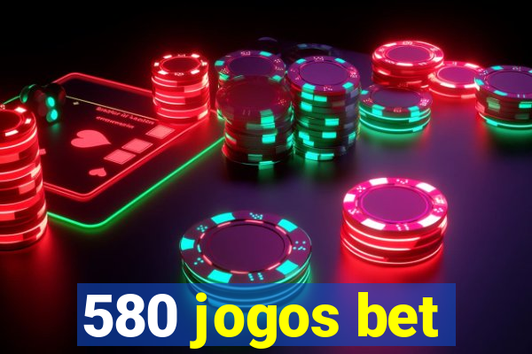 580 jogos bet