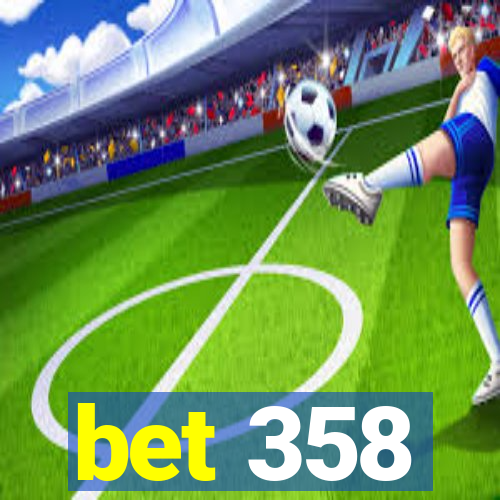 bet 358