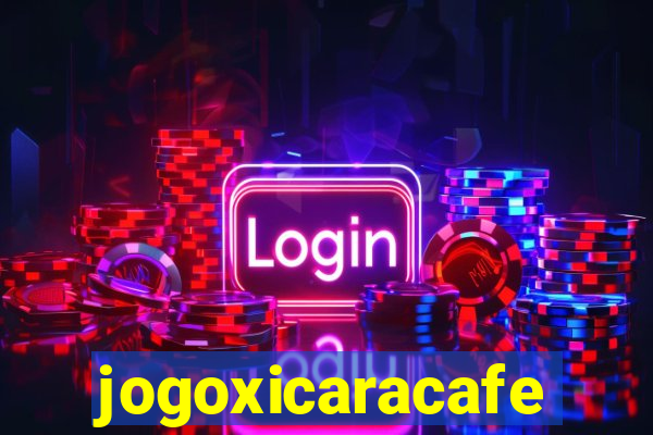 jogoxicaracafe