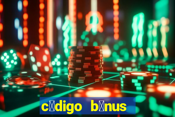 c贸digo b么nus bet365 cadastro