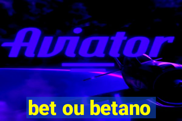 bet ou betano