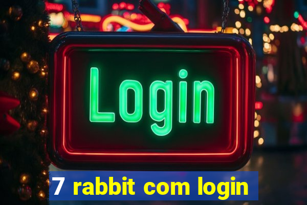 7 rabbit com login