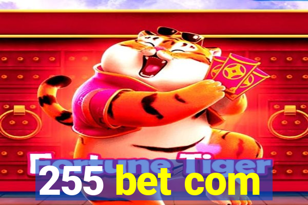 255 bet com