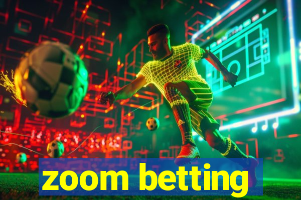 zoom betting