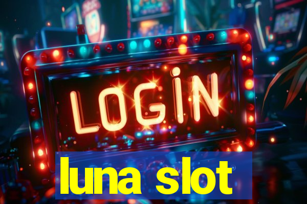 luna slot