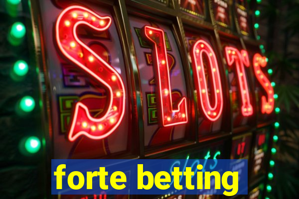 forte betting