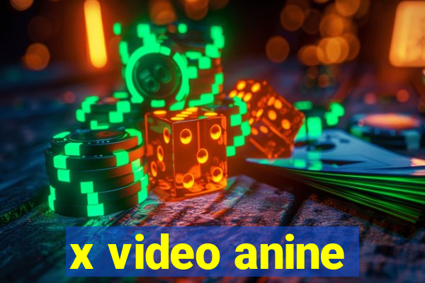 x video anine