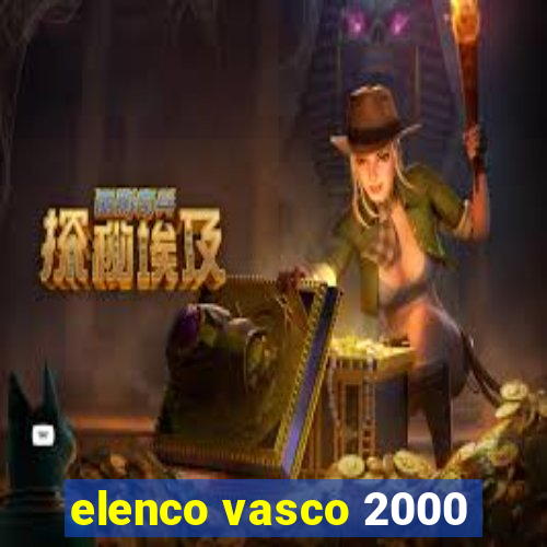 elenco vasco 2000