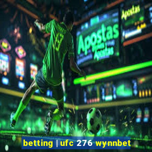 betting | ufc 276 wynnbet