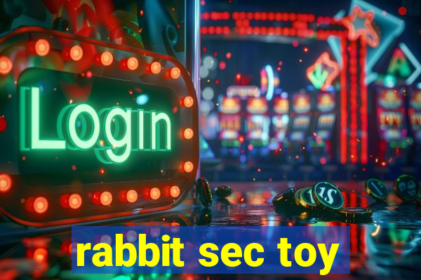 rabbit sec toy