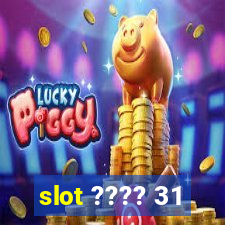 slot ???? 31