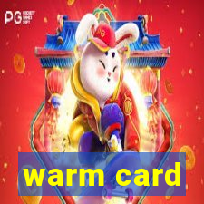 warm card