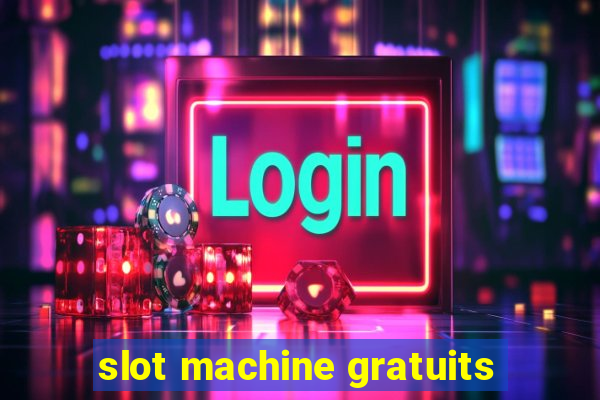 slot machine gratuits