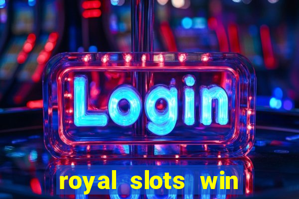 royal slots win real money 777