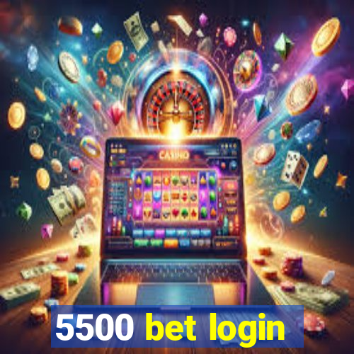 5500 bet login