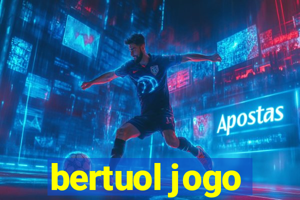 bertuol jogo