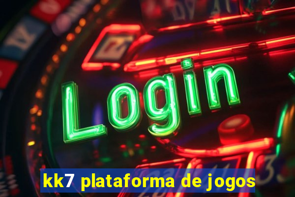 kk7 plataforma de jogos