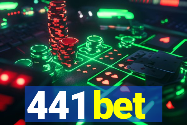 441 bet