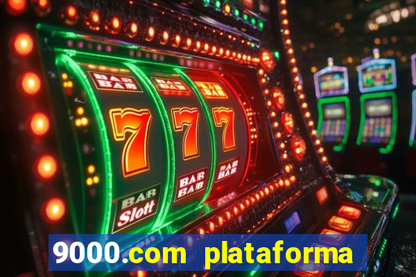 9000.com plataforma de jogos