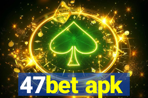 47bet apk