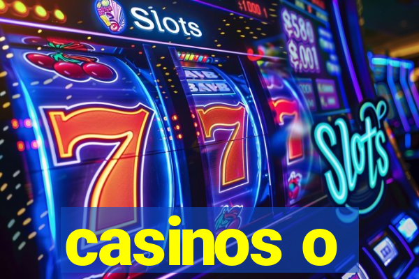 casinos o