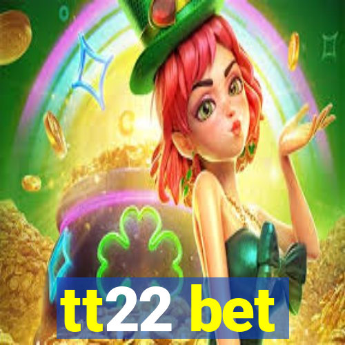 tt22 bet