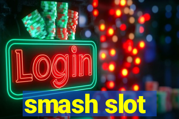 smash slot