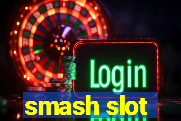 smash slot