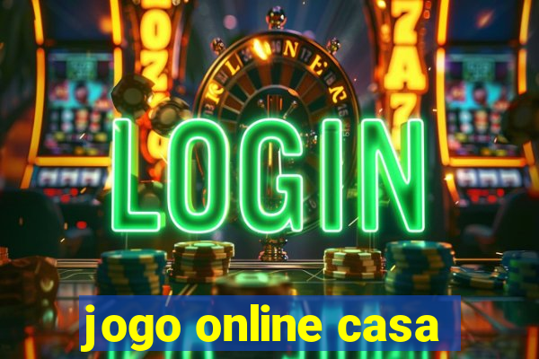 jogo online casa