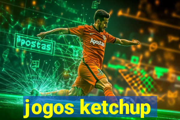 jogos ketchup