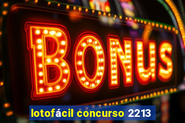 lotofácil concurso 2213