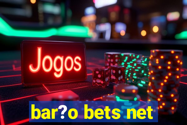 bar?o bets net