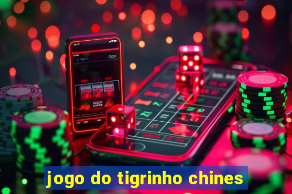 jogo do tigrinho chines