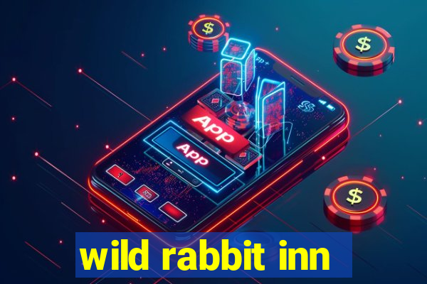 wild rabbit inn