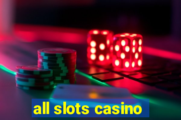 all slots casino